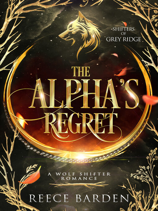 Title details for The Alpha's Regret by Reece Barden - Available